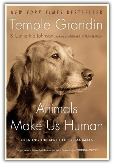 Animals Make Us Human: Creating the Best Life for Animals | Science Book a  Day
